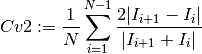 Cv2 := \frac{1}{N} \sum_{i=1}^{N-1}
\frac{2|I_{i+1}-I_i|}
{|I_{i+1}+I_i|}