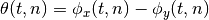 \theta(t, n) = \phi_x(t, n) - \phi_y(t, n)