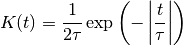 K(t) = \frac{1}{2 \tau} \exp\left(-\left|\frac{t}{\tau}\right|\right)