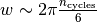 w \sim 2 \pi \frac{n_{\text{cycles}}}{6}