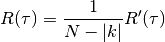 R(\tau) = \frac{1}{N-|k|} R'(\tau) \\