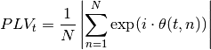 PLV_t = \frac{1}{N} \left |
\sum_{n=1}^N \exp(i \cdot \theta(t, n)) \right | \\
