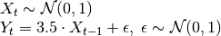 \begin{array}{ll}
    X_t \sim \mathcal{N}(0, 1) \\
    Y_t = 3.5 \cdot X_{t-1} + \epsilon, \;
          \epsilon \sim\mathcal{N}(0, 1)
\end{array}
